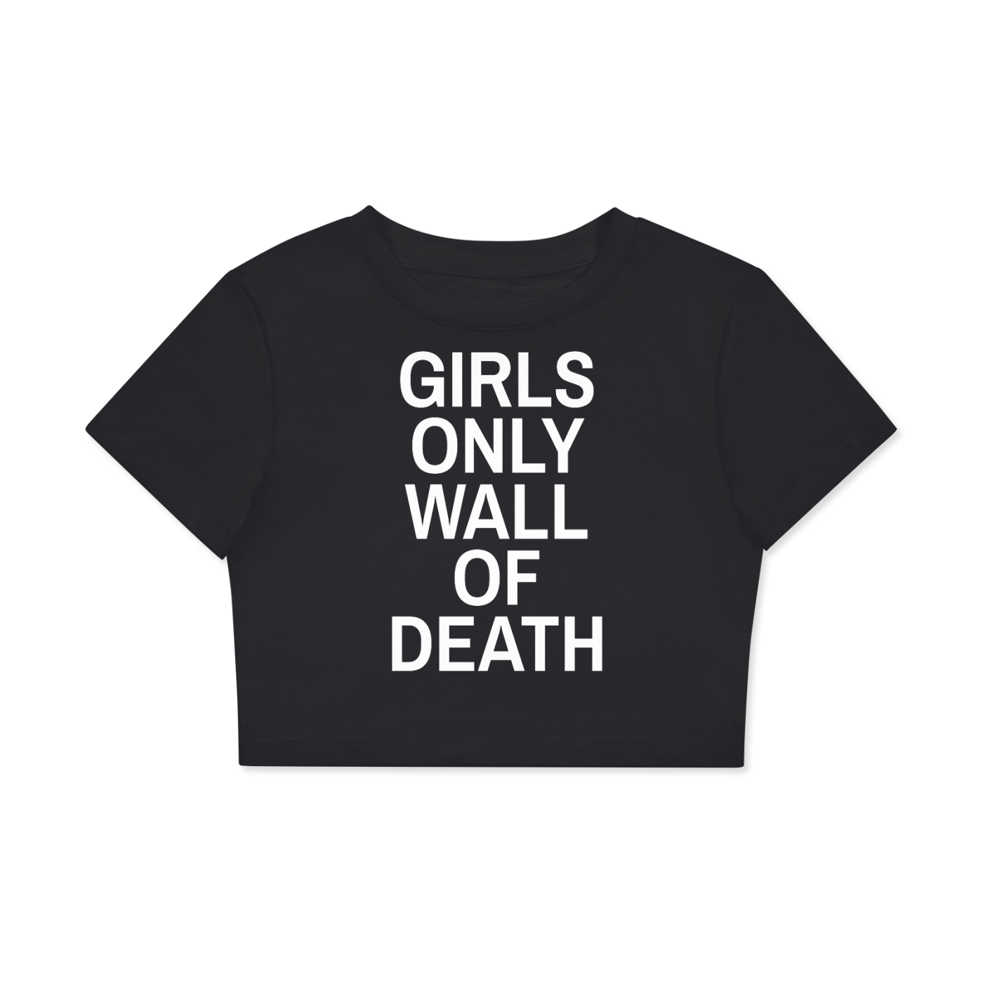 Girls Only Wall of Death cotton crop top