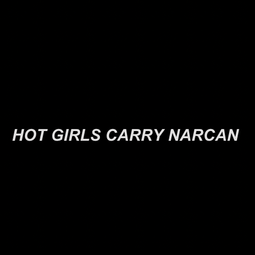 HOT GIRLS CARRY NARCAN TEE