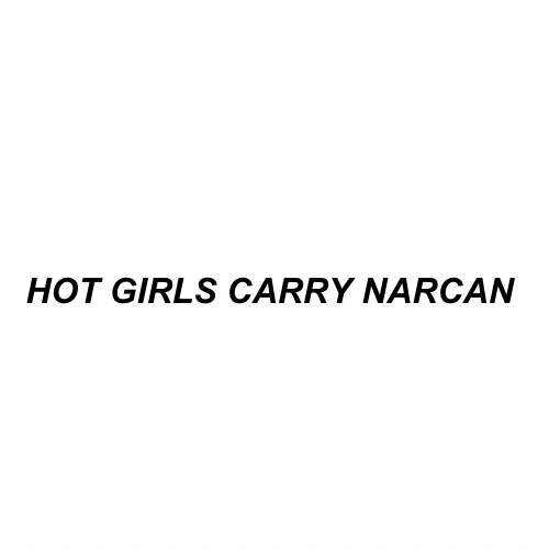 HOT GIRLS CARRY NARCAN TEE